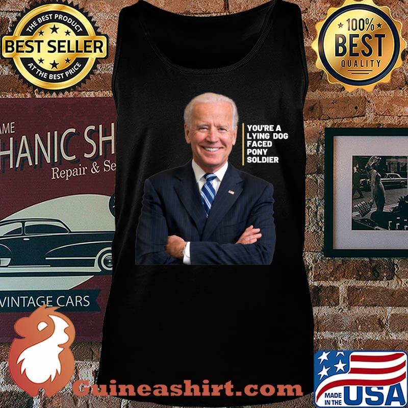 Joe Biden you're a lying dog faced pony soldier T-Shirt Tank top