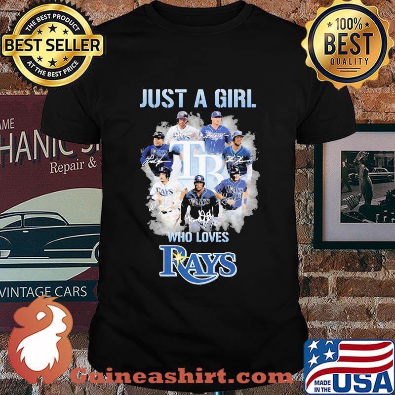 Just a girl who loves tampa bay rays signatures shirt