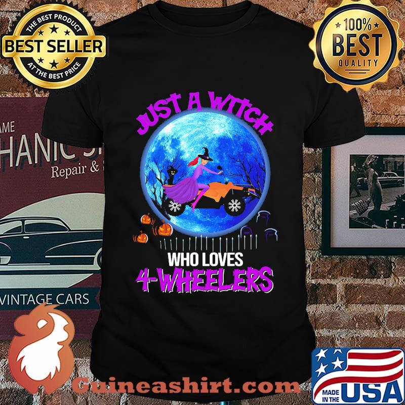 Just a witch who loves 4 wheelers happy halloween shirt
