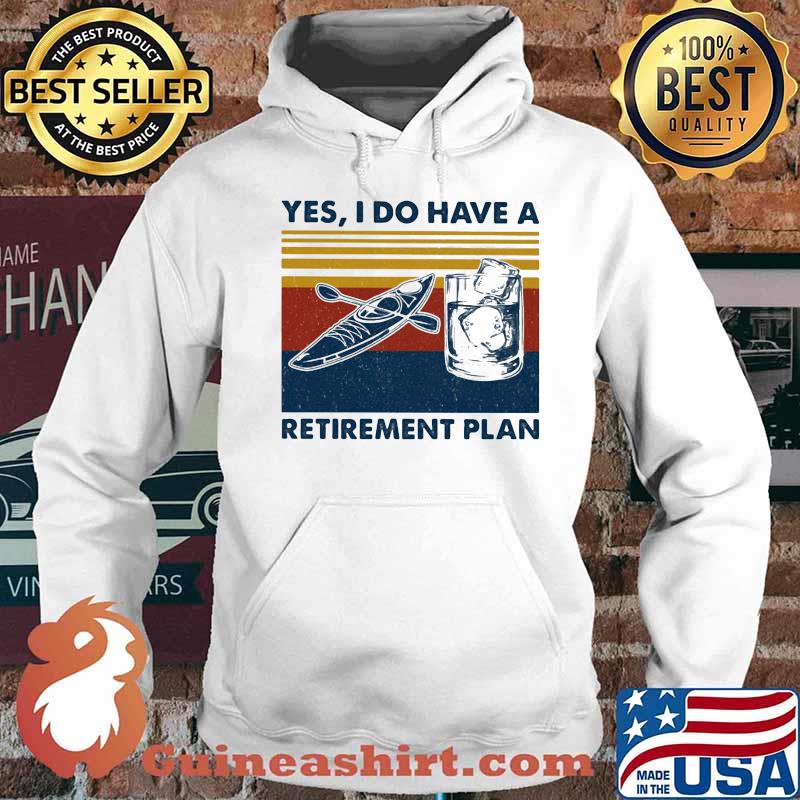 Kayak water yes i do i have retirment plan vintage retro s Hoodie