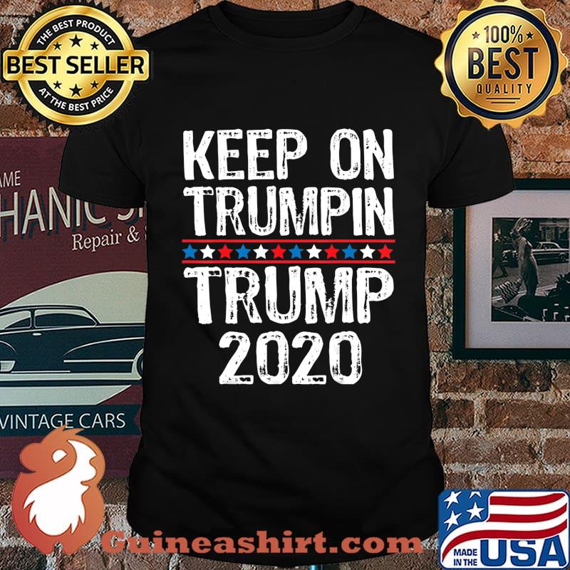 Keep On Trumpin Patriotic Re-elect Trump 2020 T-Shirt