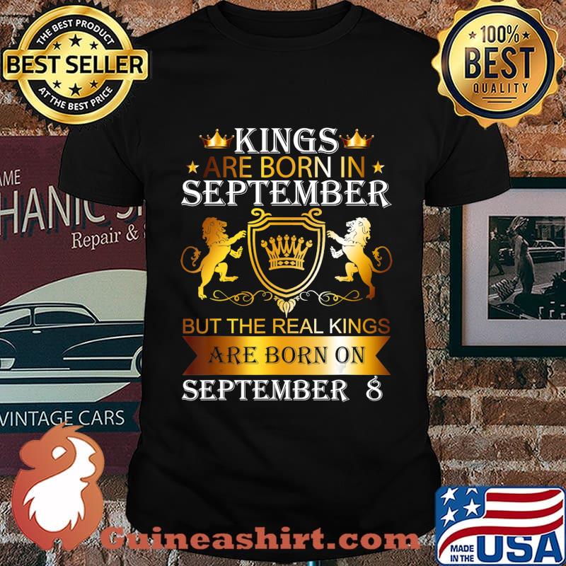 Kings Are Born On September 8th Birthday Bday Men Boy Gift T-Shirt