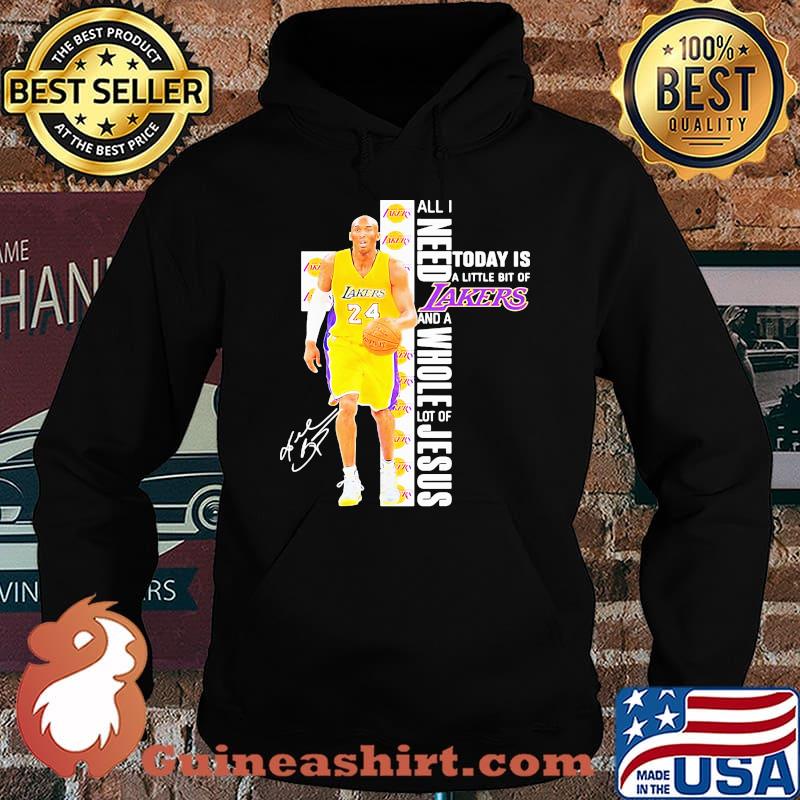 Kobe bryant all i need today is a little bit of los angeles lakers and a whole lot of jesus signature s Hoodie