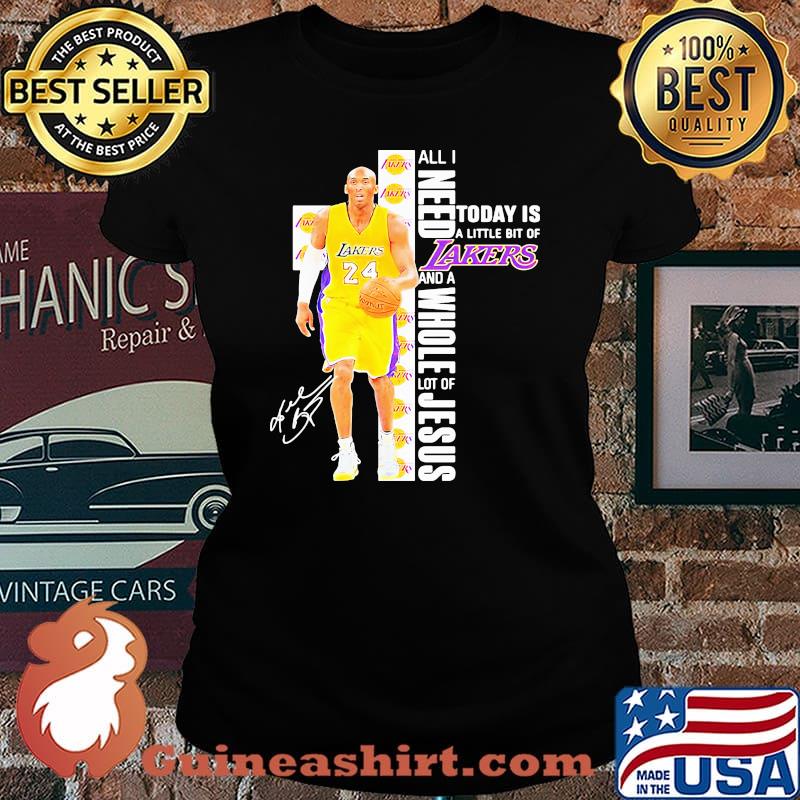 Kobe bryant all i need today is a little bit of los angeles lakers and a whole lot of jesus signature s Laides tee