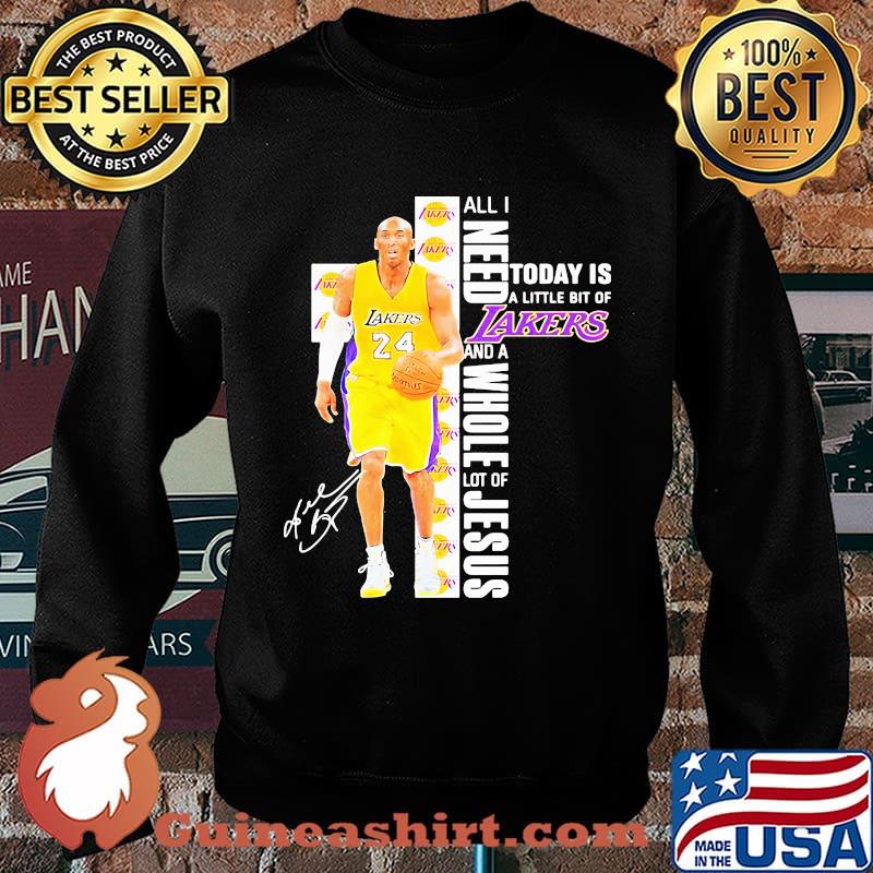 Kobe bryant all i need today is a little bit of los angeles lakers and a whole lot of jesus signature s Sweater