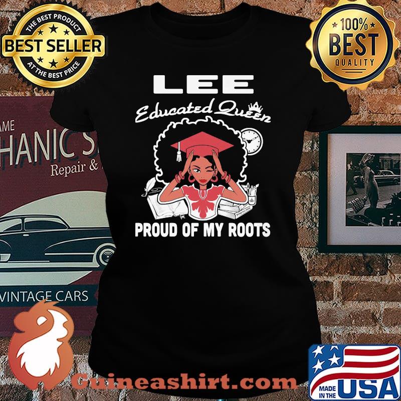 Lee educated queen proud of my roots s Laides tee