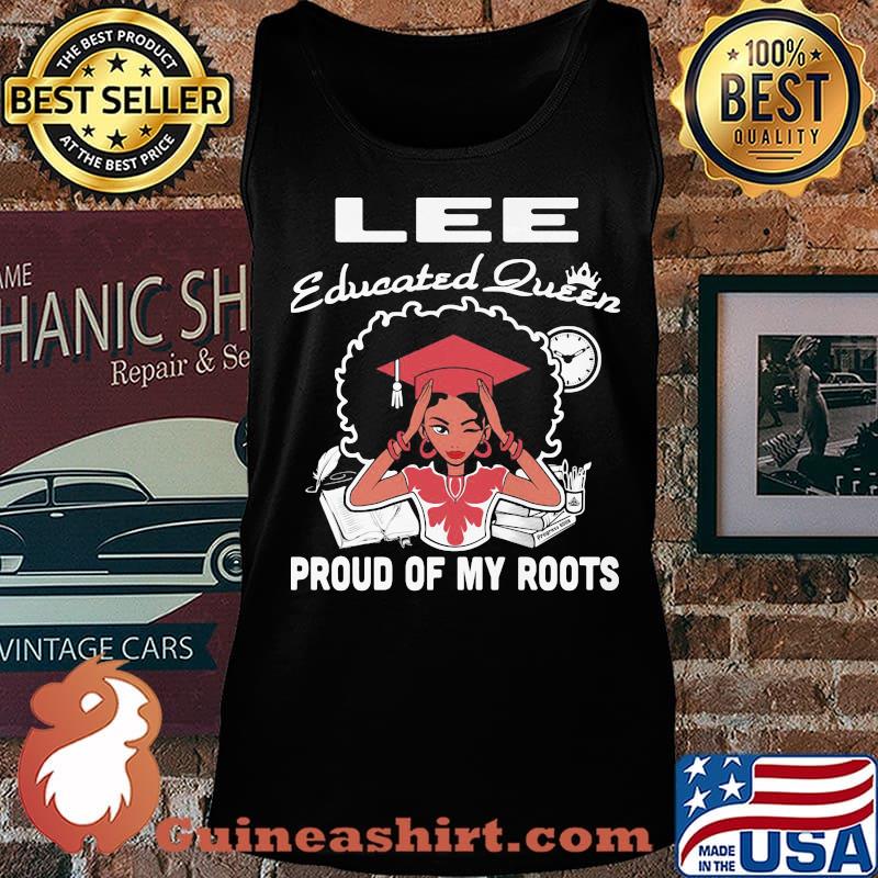 Lee educated queen proud of my roots s Tank top