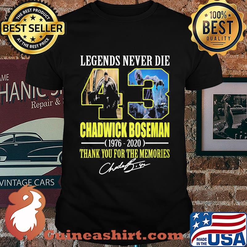 Legends never die 43 rip chadwick 1976 2020 thank you for the memories signatures shirt
