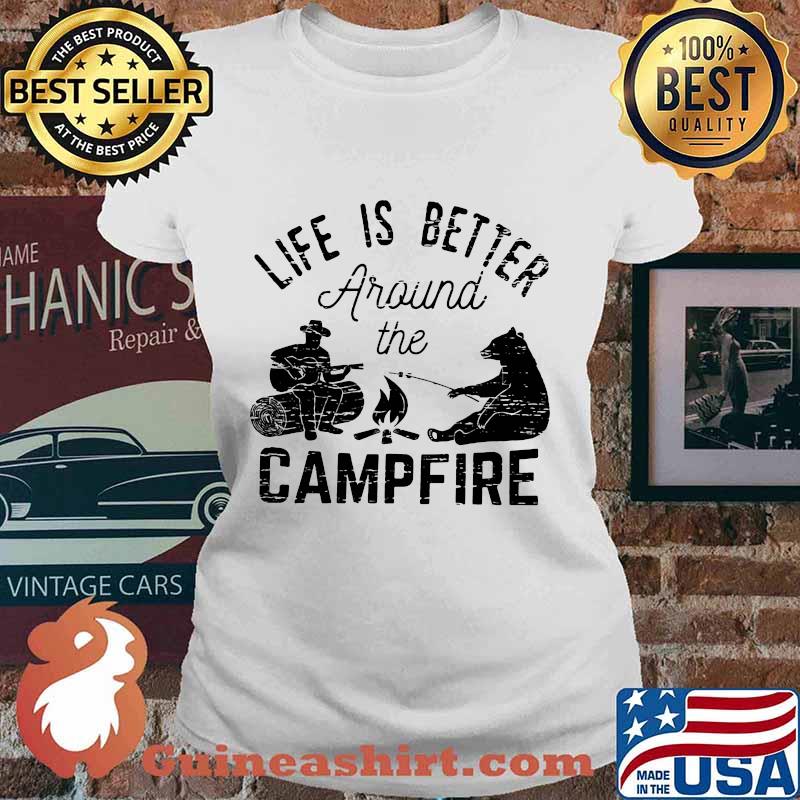 Life is better around the campfire bear s Ladies tee