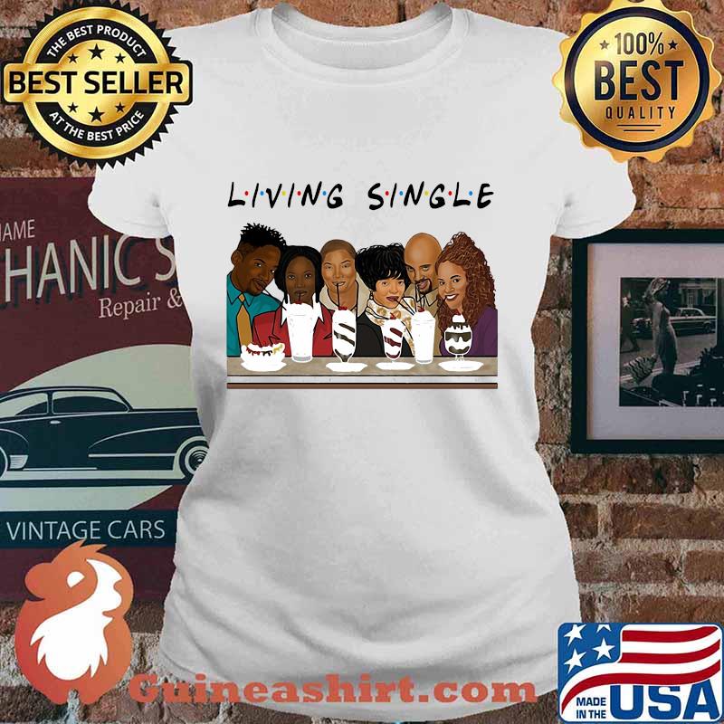 Living Single Inspired Friends Shirt Ladies tee