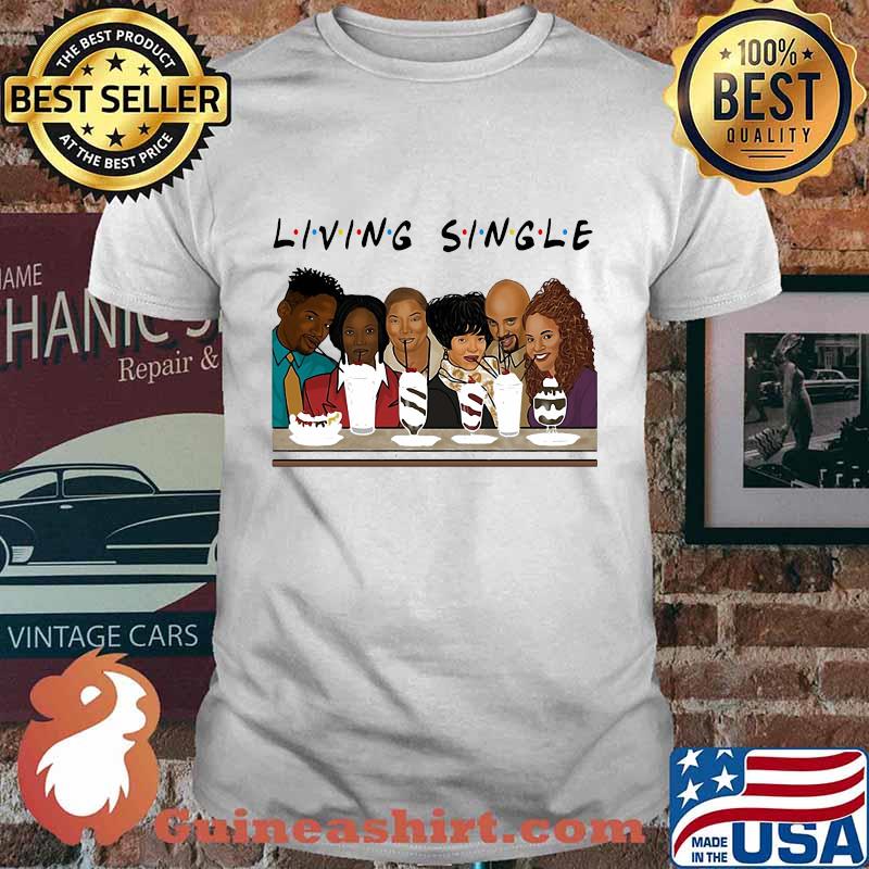 Living Single Inspired Friends Shirt