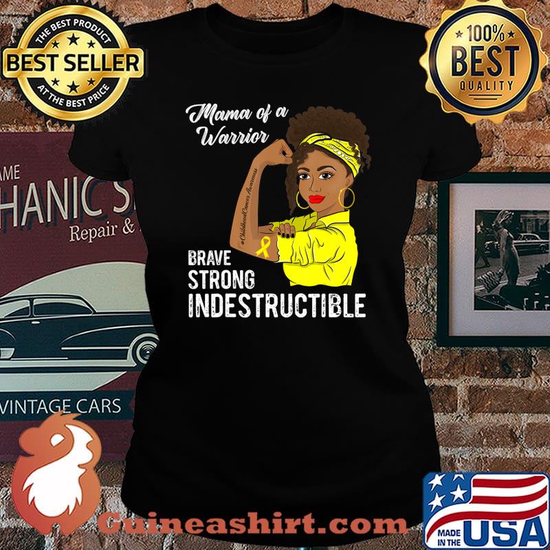 Mama of a Warrior Indestructible Childhood Cancer Awareness T-Shirt Laides tee