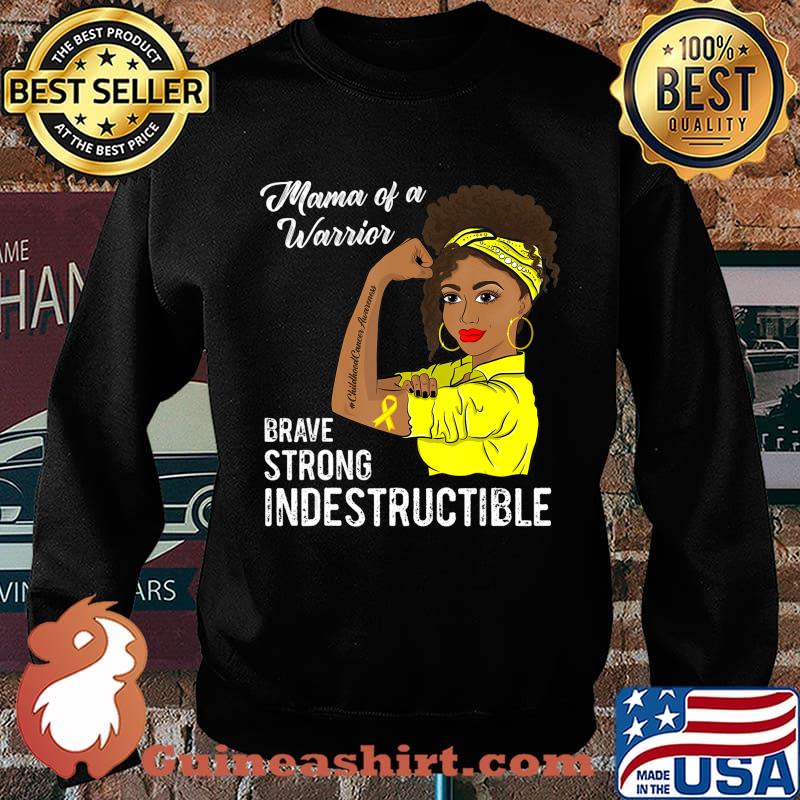 Mama of a Warrior Indestructible Childhood Cancer Awareness T-Shirt Sweater