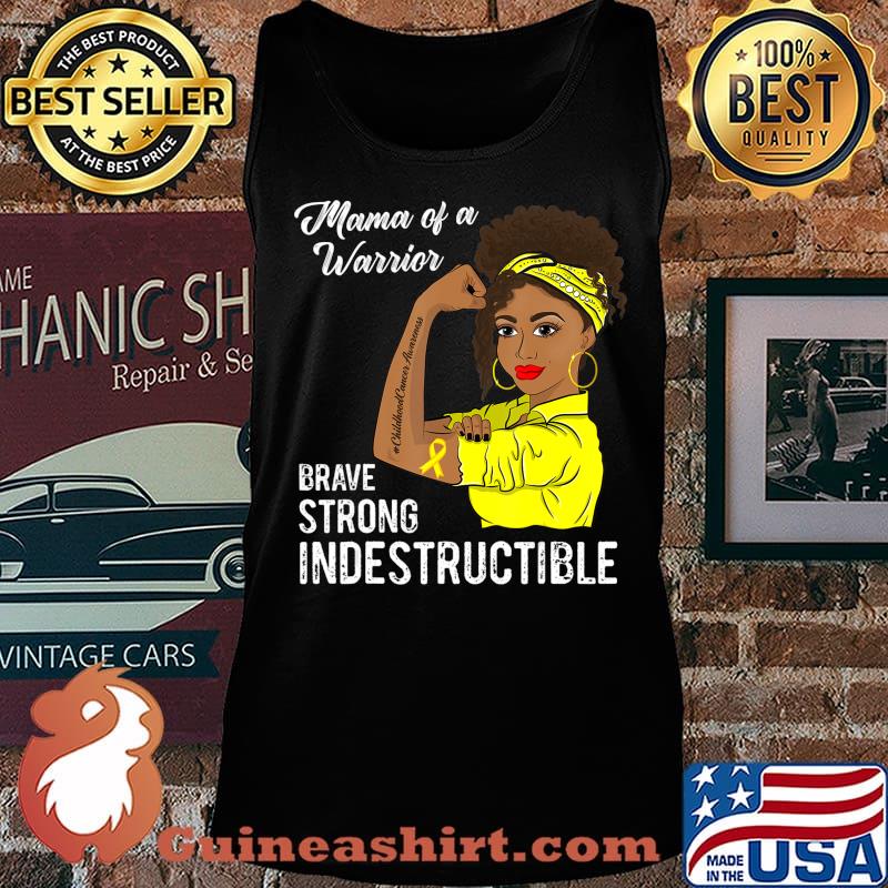 Mama of a Warrior Indestructible Childhood Cancer Awareness T-Shirt Tank top