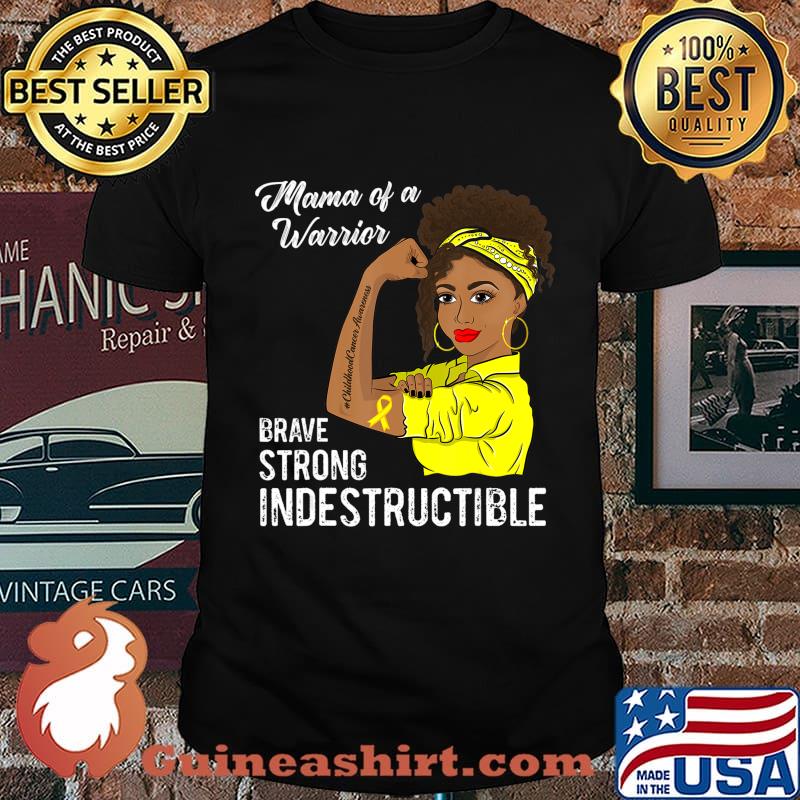 Mama of a Warrior Indestructible Childhood Cancer Awareness T-Shirt