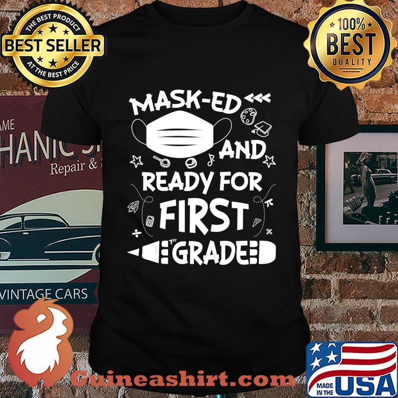 Masked And Ready For First Grade T-Shirt