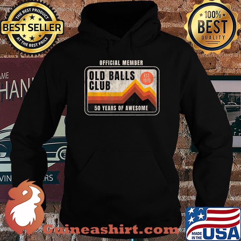 Mens Funny 50th Birthday Old Balls Club 50 Years of Awesome 1970 T-Shirt Hoodie