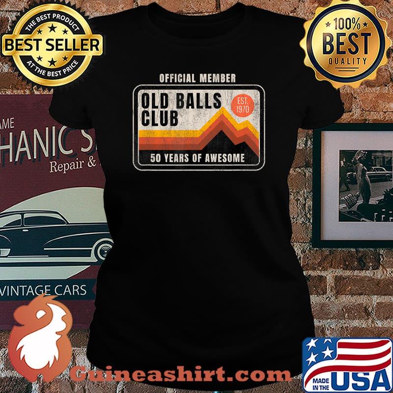 Mens Funny 50th Birthday Old Balls Club 50 Years of Awesome 1970 T-Shirt Laides tee