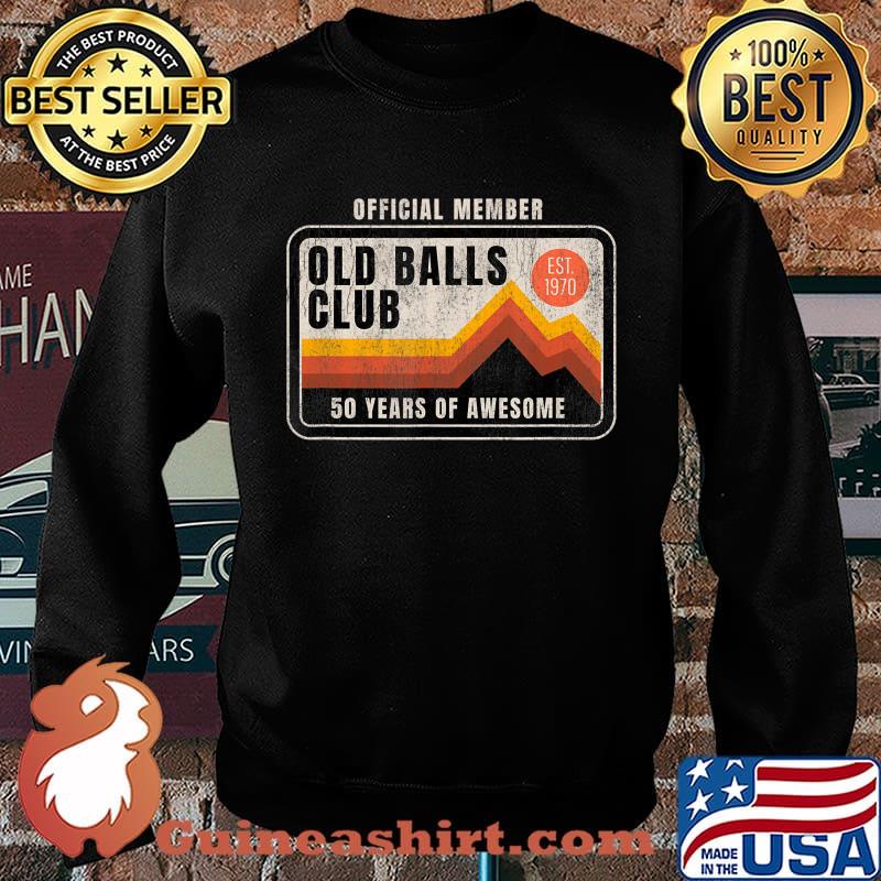 Mens Funny 50th Birthday Old Balls Club 50 Years of Awesome 1970 T-Shirt Sweater