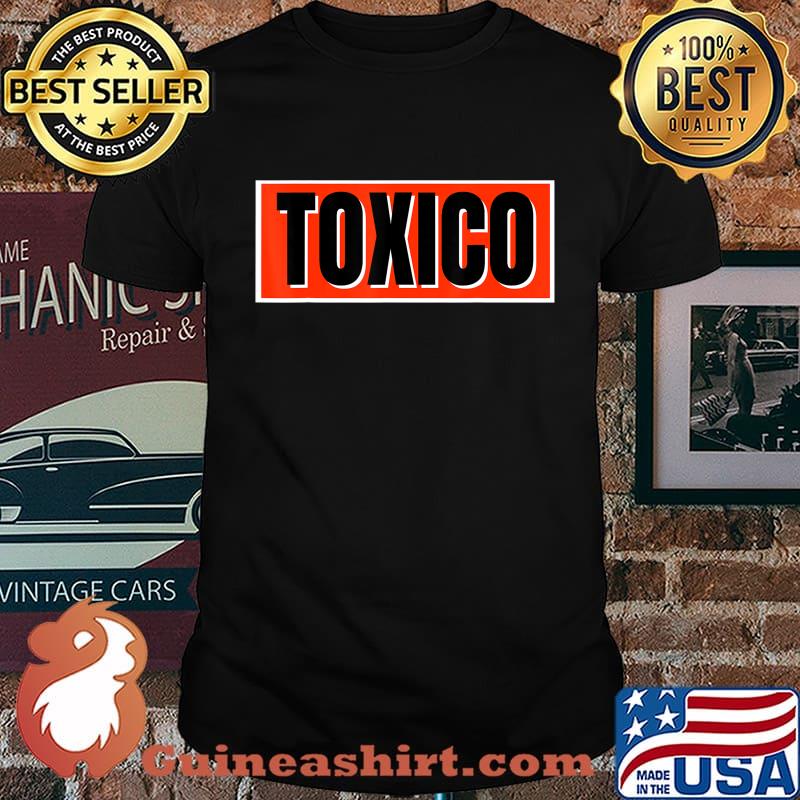 Mens Tóxico Funny Boyfriend Gifts for Latino Dads T-Shirt