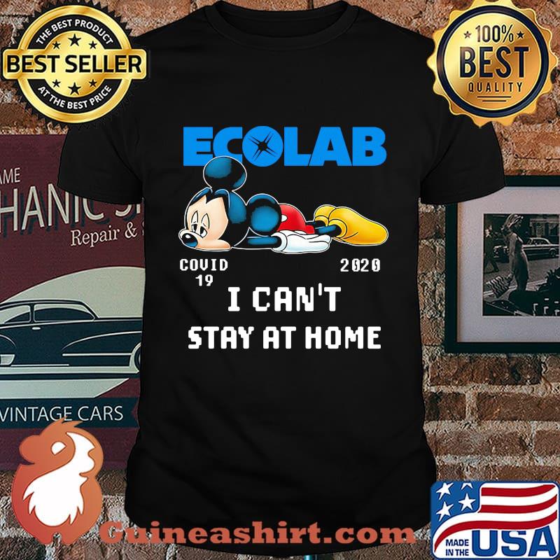 Mickey mouse ecolab covid-19 2020 i can't stay at home shirt