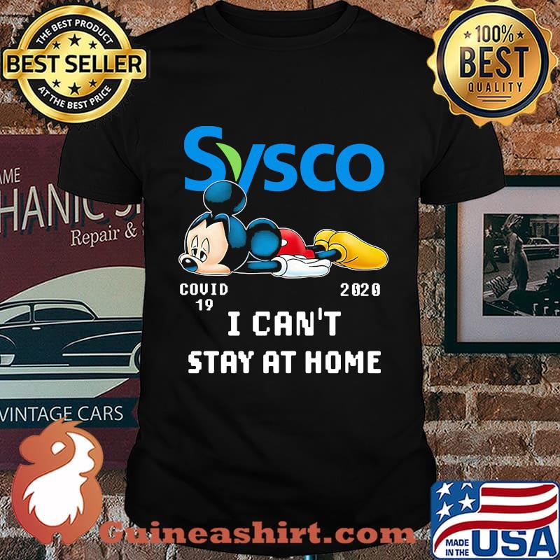 Mickey mouse sysco covid-19 2020 i can't stay at home shirt