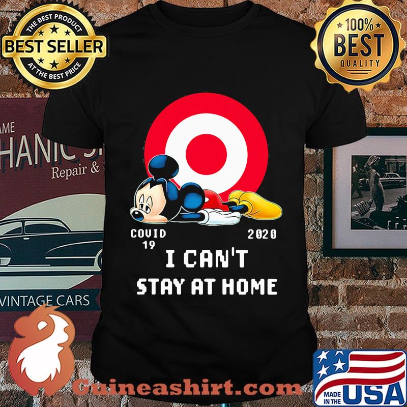 Mickey mouse target covid-19 2020 i can't stay at home shirt