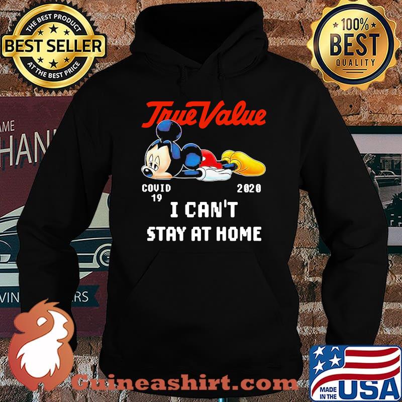 Mickey mouse true value covid-19 2020 i can't stay at home s Hoodie