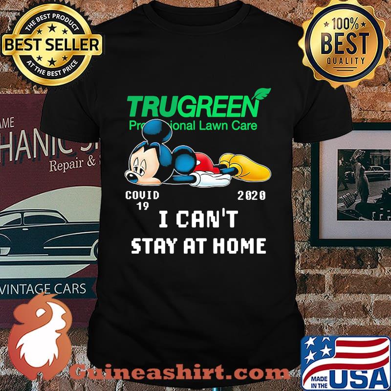 Mickey mouse trugreen professional lawn care covid-19 2020 i can't stay at home shirt