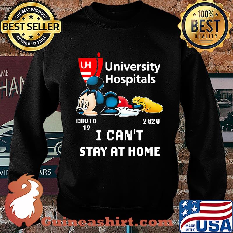 Mickey mouse university hospitals covid-19 2020 i can't stay at home s Sweater
