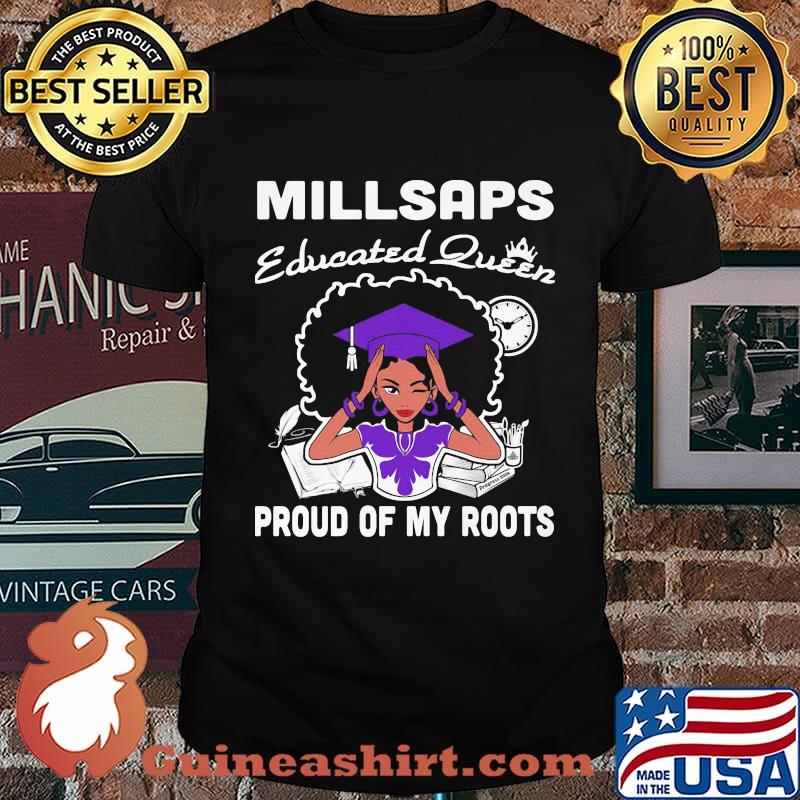 Millsaps educated queen proud of my roots shirt