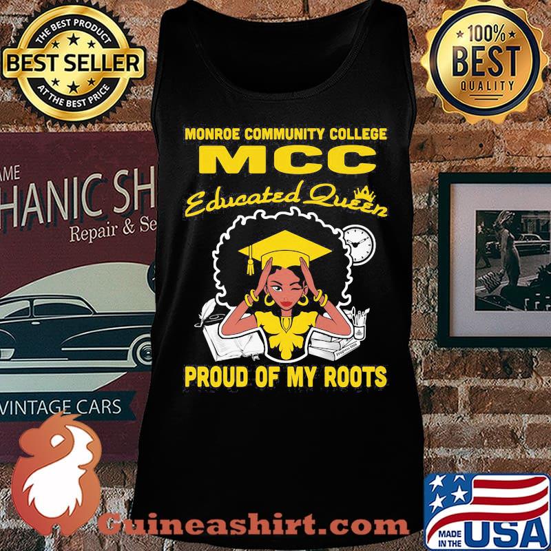 Monroe community college mcc educated queen proud of my roots s Tank top