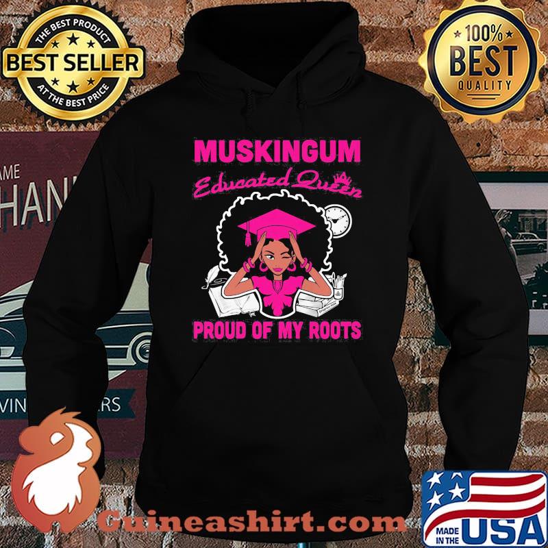 Muskingum educated queen proud of my roots s Hoodie