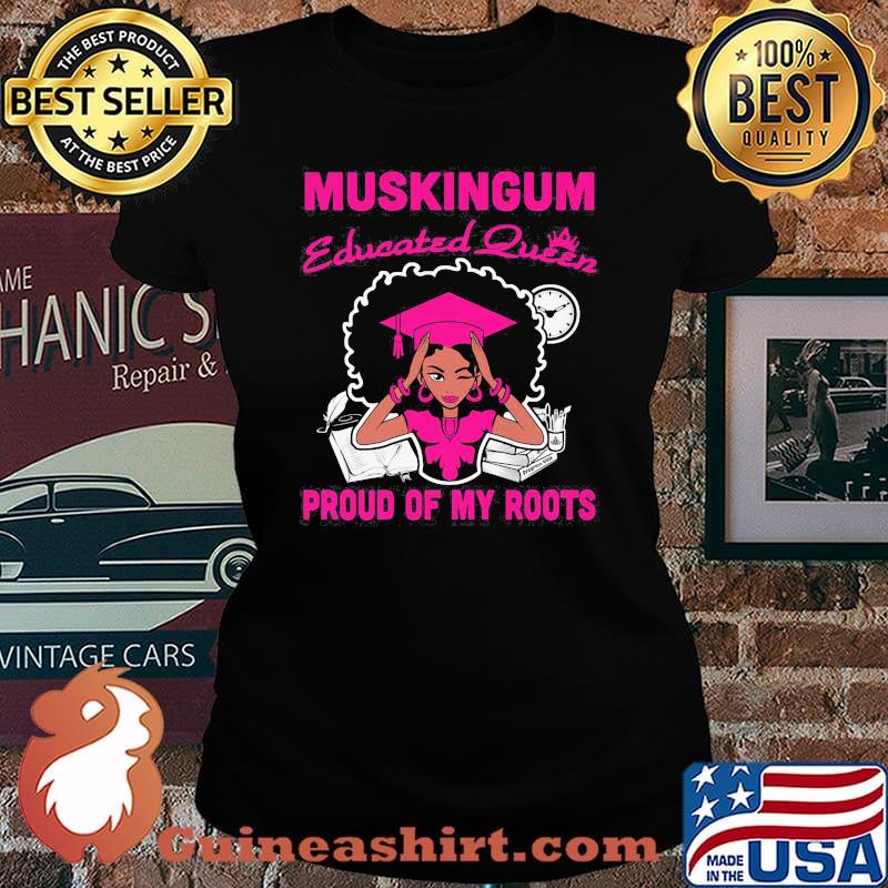 Muskingum educated queen proud of my roots s Laides tee