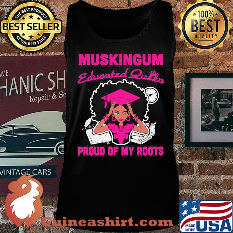 Muskingum educated queen proud of my roots s Tank top