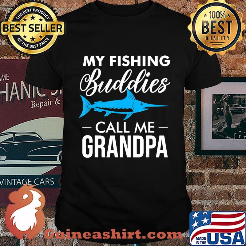 My Fishing Buddies Call Me Grandpa T-Shirt