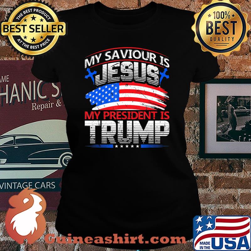 My Saviour Is Jesus My President Is Trump 2020 For President T-Shirt Laides tee