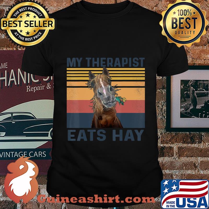 My Therapist Eats Hay - Funny Horse Lover T-Shirt
