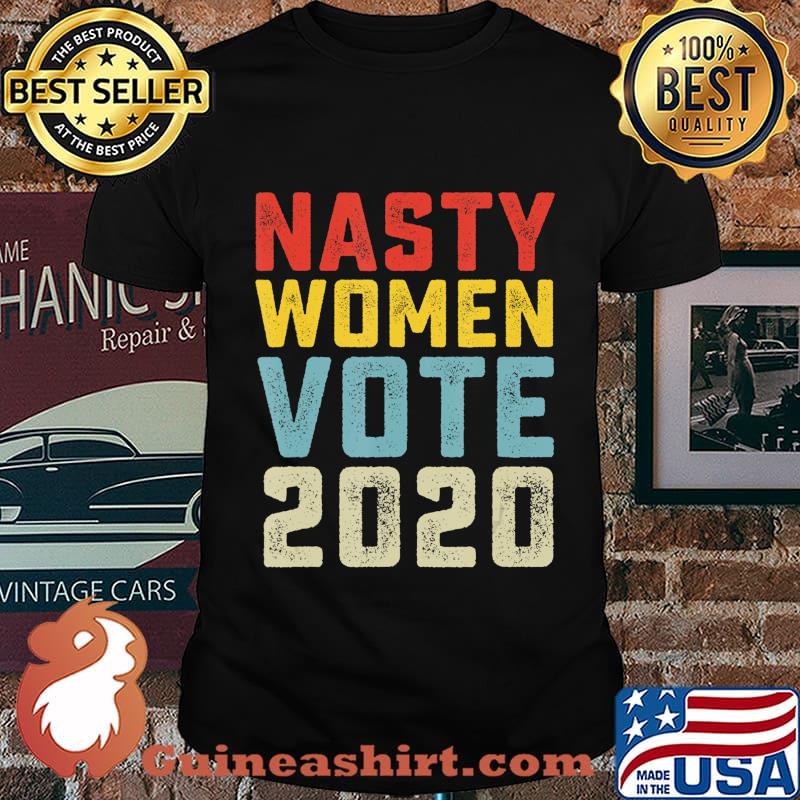 Nasty Women Vote 2020 Classic Vintage Style Anti Trump T-Shirt