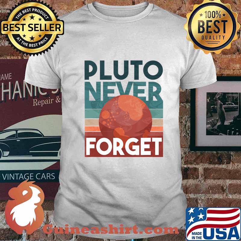 Never Forget Pluto Shirt. Retro Style Funny Space, Science T-Shirt