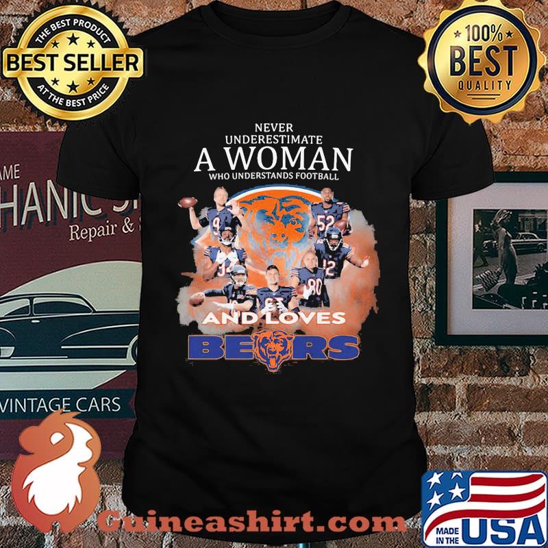 Never underestimate a woman who understands football and loves chicago bears shirt