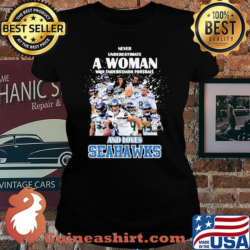 Never underestimate a woman who understands football and loves seahawks signatures s Laides tee