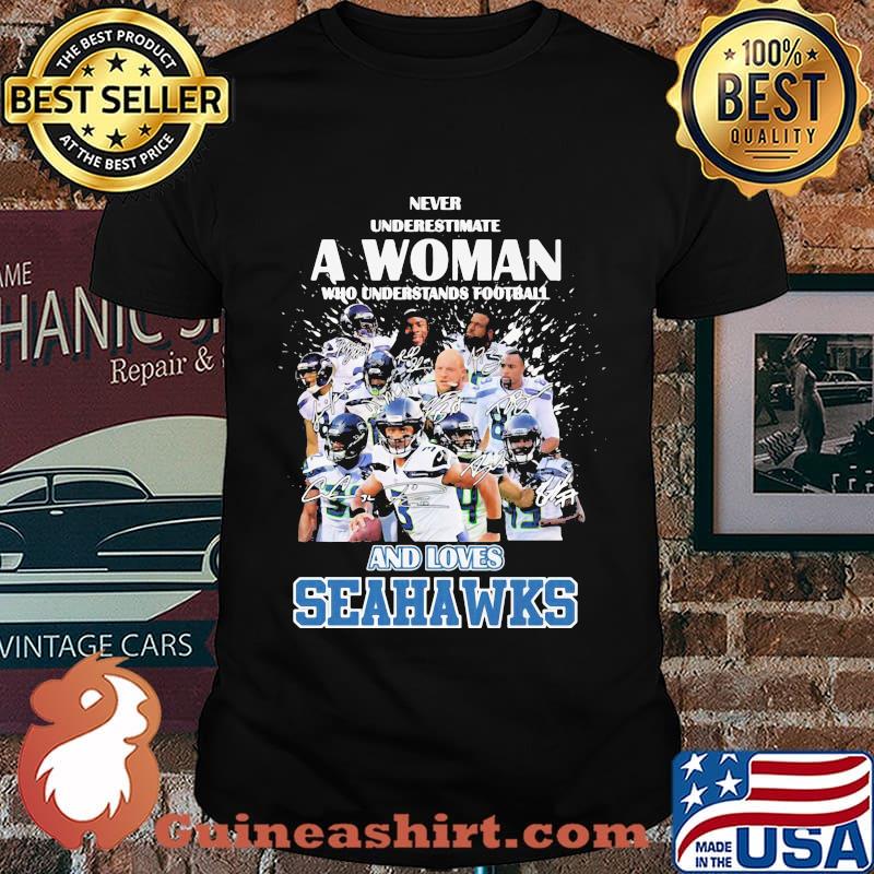 Never underestimate a woman who understands football and loves seahawks signatures shirt