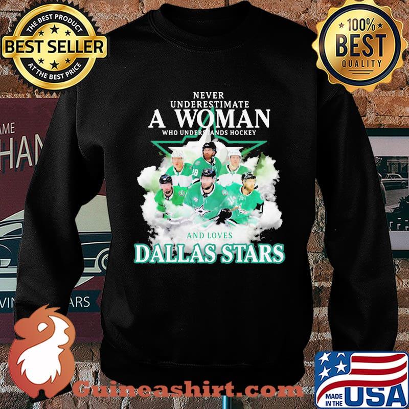Never underestimate a woman who understands hockey and loves dallas stars s Sweater