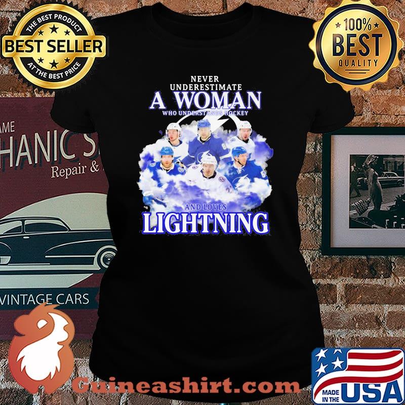 Never underestimate a woman who understands hockey and loves lightning s Laides tee