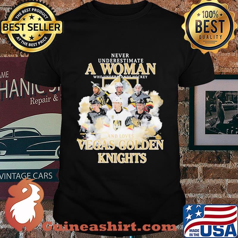 Never underestimate a woman who understands hockey and loves vegas golden knights team shirt