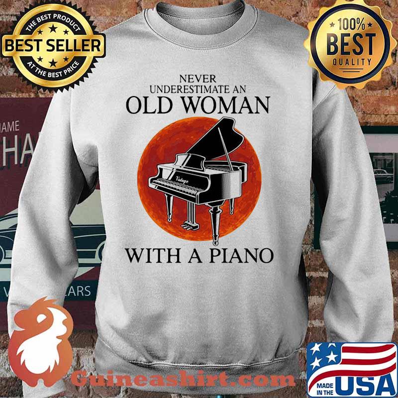 Never underestimate an old woman with a piano sunset s Sweater