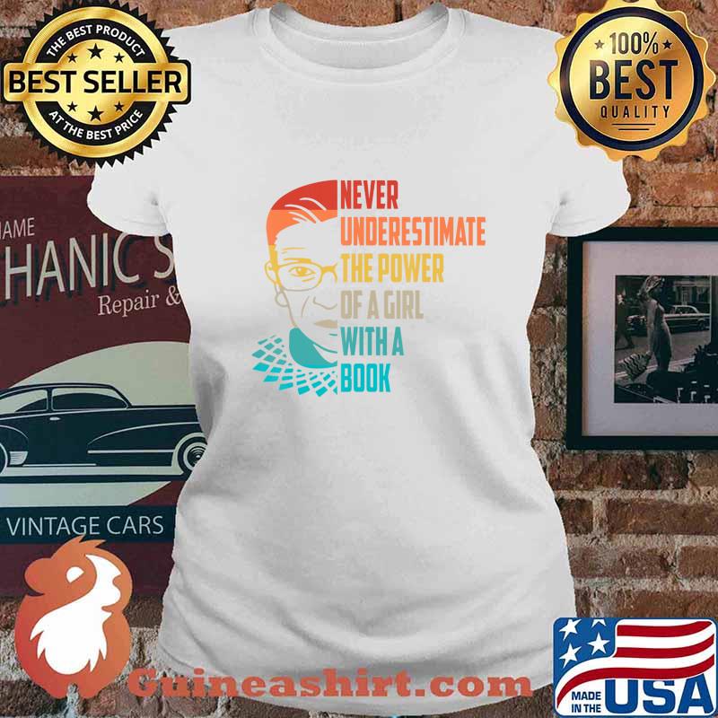 Never Underestimate The Power of A Girl With Book Ruth RBG T-Shirt Ladies tee