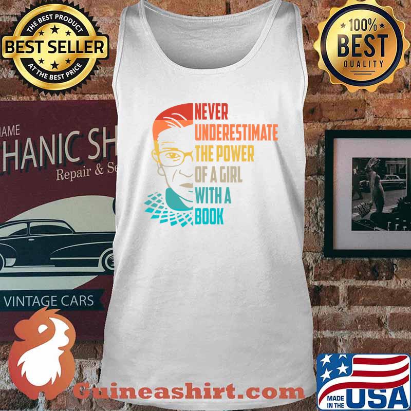 Never Underestimate The Power of A Girl With Book Ruth RBG T-Shirt Tank top