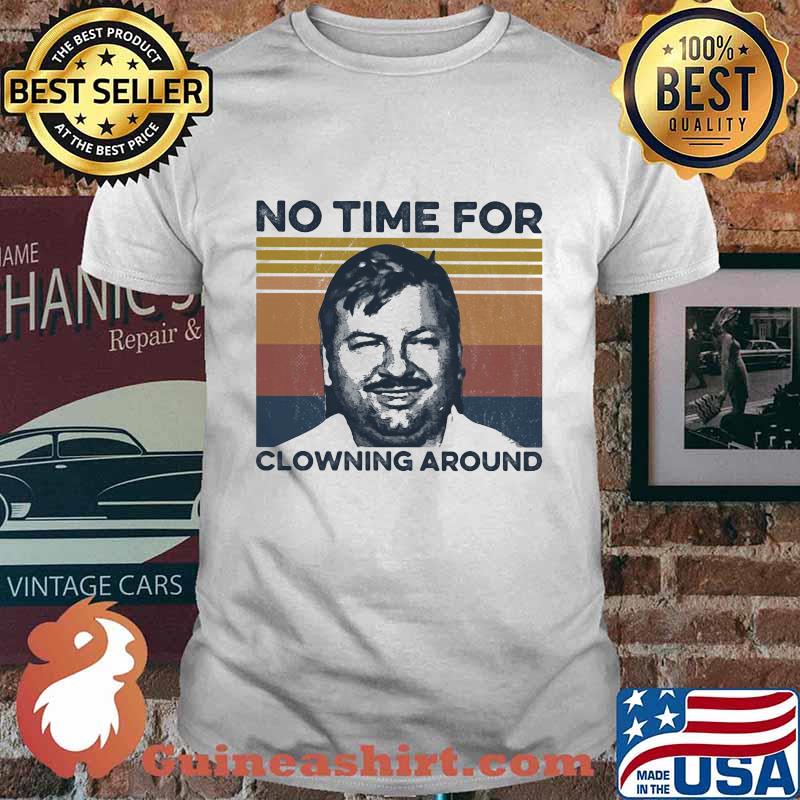 No time For Clowning Around True Crime Vintage Retro Shirt
